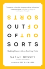 Out of Sorts : Making Peace with an Evolving Faith - Book