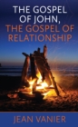 The Gospel of John, The Gospel of Relationship - eBook