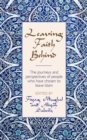 Leaving Faith Behind : The journeys and perspectives of people who have chosen to leave Islam - Book