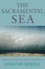 The Sacramental Sea : A Spiritual Voyage through Christian History - eBook