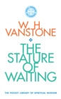 The Stature of Waiting : The Pocket Library of Spiritual Wisdom - eBook