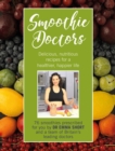 Smoothie Doctors : Delicious, nutritious recipes for a healthier, happier life - Book