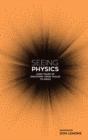 Seeing Physics : 2,600 Years of Discovery from Thales to Higgs - Book