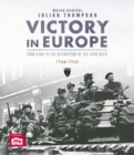 Victory in Europe : From D-Day to the Destruction of the Third Reich, 1944-1945 - Book