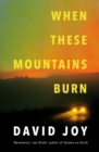 When These Mountains Burn - Book