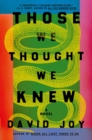 Those We Thought We Knew : The new literary crime thriller from the prizewinning master of American noir fiction - Book