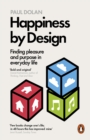 Happiness by Design : Finding Pleasure and Purpose in Everyday Life - eBook