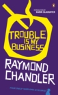 Trouble is My Business - eBook