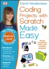 Coding Projects with Scratch Made Easy, Ages 8-12 (Key Stage 2) : Beginner Level Scratch Computer Coding Exercises - Book