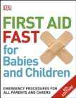 First Aid Fast for Babies and Children : Emergency Procedures for all Parents and Carers - eBook