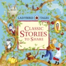 Ladybird Tales: Classic Stories to Share - eBook