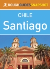 Santiago (Rough Guides Snapshot Chile) - eBook