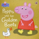 Peppa Pig: Peppa and Her Golden Boots - eBook