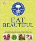 Neal's Yard Remedies Eat Beautiful : Cleansing detox programme * Beauty superfoods* 100 Beauty-enhancing recipes* Tips for every age - Book