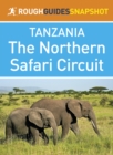 The Northern Safari Circuit (Rough Guides Snapshot Tanzania) - eBook