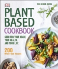 Plant-Based Cookbook : Good for your Heart, your Health, and your Life - eBook