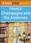 Champagne and the Ardennes (Rough Guides Snapshot France) - eBook