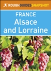 Alsace and Lorraine (Rough Guides Snapshot France) - eBook