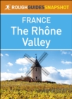 The Rhone Valley (Rough Guides Snapshot France) - eBook