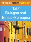 Bologna and Emilia-Romagna (Rough Guides Snapshot Italy) - eBook
