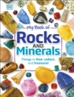 My Book of Rocks and Minerals : Things to Find, Collect, and Treasure - Book