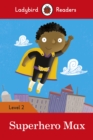 Ladybird Readers Level 2 - Superhero Max (ELT Graded Reader) - Book