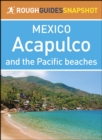 Acapulco and the Pacific beaches (Rough Guides Snapshot Mexico) - eBook
