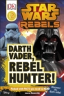 Star Wars Rebels Darth Vader, Rebel Hunter! - eBook