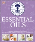 Neal's Yard Remedies Essential Oils : Restore * Rebalance * Revitalize * Feel the Benefits * Enhance Natural Beauty * Create Blends - eBook