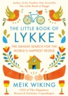 The Little Book of Lykke : The Danish Search for the World's Happiest People - Book