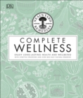 Neal's Yard Remedies Complete Wellness : Enjoy Long-lasting Health and Wellbeing with over 800 Natural Remedies - Book