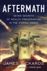 Aftermath : Seven Secrets of Wealth Preservation in the Coming Chaos - Book