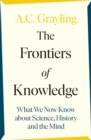 The Frontiers of Knowledge : What We Know About Science, History and The Mind - Book