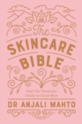The Skincare Bible : Your No-Nonsense Guide to Great Skin - eBook