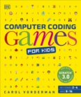 Computer Coding Games for Kids : A unique step-by-step visual guide, from binary code to building games - Book