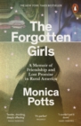 The Forgotten Girls : A Memoir of Friendship and Lost Promise in Rural America - eBook