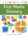 First Maths Glossary : An Illustrated Reference Guide - Book