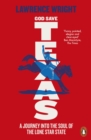 God Save Texas : A Journey into the Future of America - eBook
