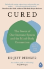 Cured : The Power of Our Immune System and the Mind-Body Connection - Book