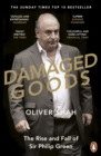 Damaged Goods : The Rise and Fall of Sir Philip Green  - The Sunday Times Bestseller - Book