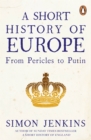 A Short History of Europe : From Pericles to Putin - Book