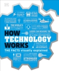 How Technology Works : The facts visually explained - Book