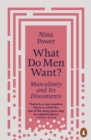 What Do Men Want? : Masculinity and Its Discontents - eBook