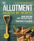 Allotment Month By Month : Grow your Own Fruit and Vegetables, Know What to do When - Book