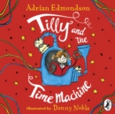 Tilly and the Time Machine - eAudiobook