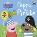 Peppa Pig: Peppa the Pirate - Book
