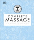 Neal's Yard Remedies Complete Massage : All the Techniques, Disciplines, and Skills you need to Massage for Wellness - Book