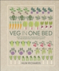 Veg in One Bed : How to Grow an Abundance of Food in One Raised Bed, Month by Month - Book