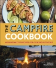 The Campfire Cookbook : 80 Imaginative Recipes for Cooking Outdoors - Book