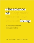 The Science of Living : 219 reasons to rethink your daily routine - Book